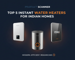 Top 5 Instant Water Heaters (Geysers) for Indian Homes (2026)